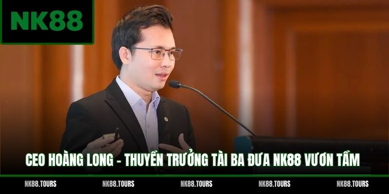 CEO Hoàng Long - Thuyền trưởng tài ba đưa NK88 vươn tầm